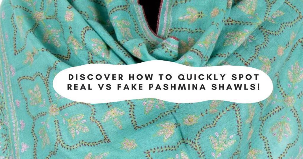 how-to-spot-fake-pashmina-shawl